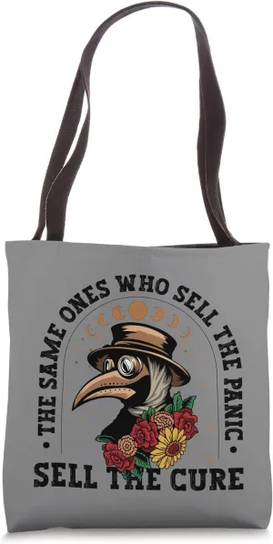 Plague Doctor the Same One Who Sells the Panic Sells Cure Tote Bag
